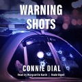 Cover-Bild zum Titel 'Warning Shots' von 'Connie Dial'