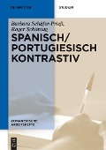 Spanisch / Portugiesisch kontrastiv - Barbara Schäfer-Prieß, Roger Schöntag