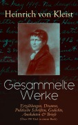 Cover-Bild zum Titel 'Gesammelte Werke: Erzählungen, Dramen, Politische Schriften, Gedichte, Anekdoten & Briefe (Über 190 Titel in einem Buch)' von 'Heinrich von Kleist'