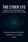 Cover-Bild zum Titel 'The Cyber Eye: Inside the Network Wars and Secrets of the Five Eyes Alliance' von 'Karwan Kareem'