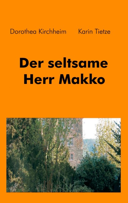 Der seltsame Herr Makko - Dorothea Kirchheim, Karin Tietze
