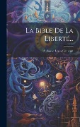 Cover-Bild zum Titel 'La Bible De La Liberté...' von 'Alphonse Louis Constant'