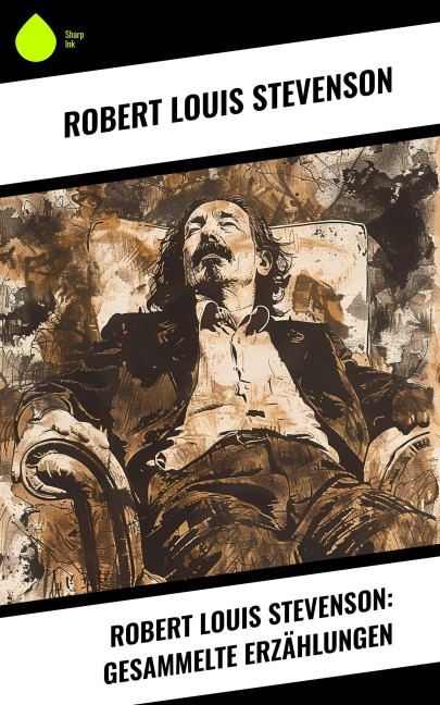 Robert Louis Stevenson: Gesammelte Erzählungen - Robert Louis Stevenson