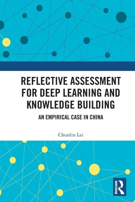 Reflective Assessment for Deep Learning and Knowledge Building - Chunlin Lei