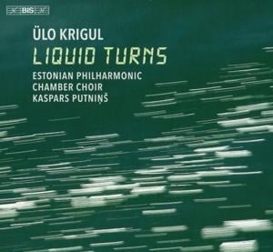 Liquid Turns - Putnins/Est. Phil. Chamb. Choir/Tallinn Chamb. Orc