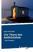 Die These des Antichristen - Anabell Eckert