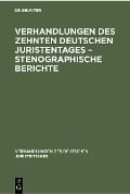 Verhandlungen des Zehnten deutschen Juristentages - Stenographische Berichte - 