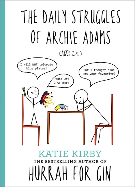 Hurrah for Gin: The Daily Struggles of Archie Adams (Aged 2 ¿) - Katie Kirby