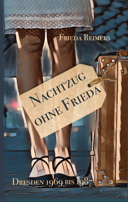 Nachtzug ohne Frieda - Frieda Reimers