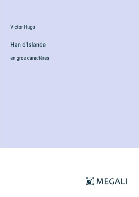 Han d'Islande - Victor Hugo