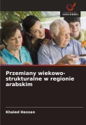 Cover-Bild zum Titel 'Przemiany wiekowo-strukturalne w regionie arabskim' von 'Khaled Hassan'