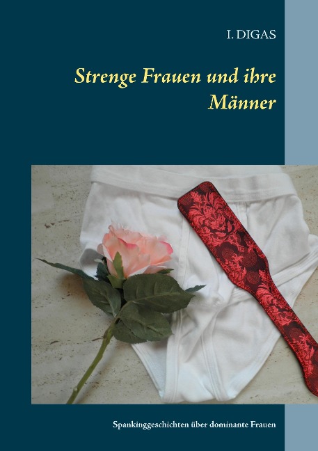 Strenge Frauen und ihre Männer - I. Digas
