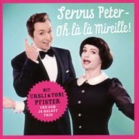 Servus Peter-Oh la la Mireille! - Ursli & Toni Pfister