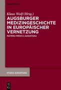 Cover-Bild zum Titel 'Augsburger Medizingeschichte in europäischer Vernetzung' von ''