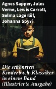 Cover-Bild zum Titel 'Die schönsten Kinderbuch-Klassiker in einem Band (Illustrierte Ausgabe)' von 'Agnes Sapper, Rudyard Kipling, Carlo Collodi, Else Ury, Jules Verne'