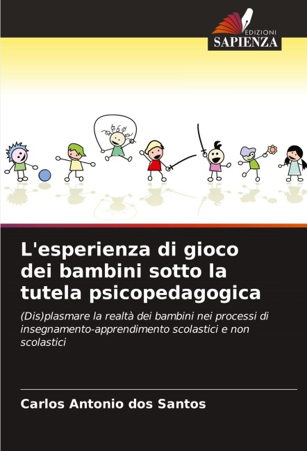 L'esperienza di gioco dei bambini sotto la tutela psicopedagogica - Carlos Antonio Dos Santos
