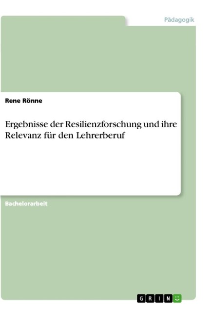 Ergebnisse der Resilienzforschung und ihre Relevanz für den Lehrerberuf - Rene Rönne
