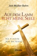 Cover-Bild zum Titel 'Auf dem Lamm ruht meine Seele' von 'Jost Müller-Bohn'