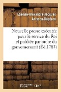 Cover-Bild zum Titel 'Description d'Une Nouvelle Presse Exécutée Pour Le Service Du Roi' von 'Étienne-Alexandre-Jacques Anisson-Dupéron'