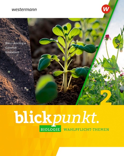 Blickpunkt Biologie Wahlpflicht-Themen - Ausgabe 2023 - 