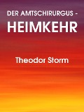 Der Amtschirurgus - Heimkehr - Theodor Storm