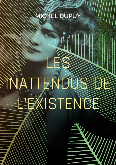Les inattendus de l'existence - Michel Dupuy