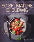 Cover-Bild zum Titel '50 sfumature di Budwig. I colori della salute secondo il Metodo Kousmine' von 'Marilù Mengoni'