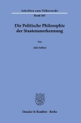 Cover-Bild zum Titel 'Die Politische Philosophie der Staatenanerkennung' von 'Adis Selimi'