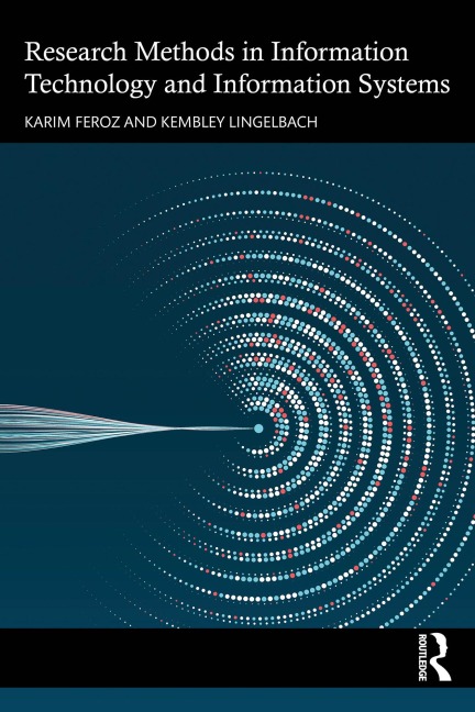 Research Methods in Information Technology and Information Systems - Karim Feroz, Kembley Lingelbach