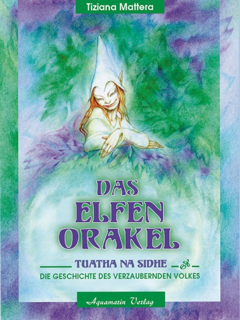 Das Elfen-Orakel. 54 farbige Spielkarten - Tiziana Mattera