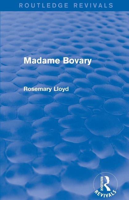 Madame Bovary (Routledge Revivals) - Rosemary Lloyd