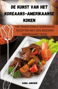 Cover-Bild zum Titel 'DE KUNST VAN HET KOREAANS-AMERIKAANSE KOKEN' von 'Dana Janssen'