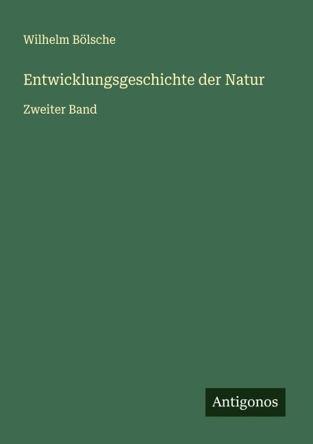 Entwicklungsgeschichte der Natur - Wilhelm Bölsche