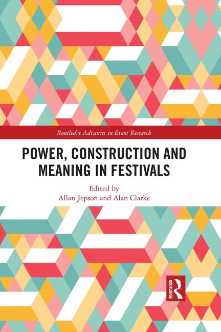 Power, Construction and Meaning in Festivals - Allan Jepson, Alan Clarke