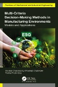 Cover-Bild zum Titel 'Multi-Criteria Decision-Making Methods in Manufacturing Environments' von 'Shankar Chakraborty, Prasenjit Chatterjee, Partha Protim Das'