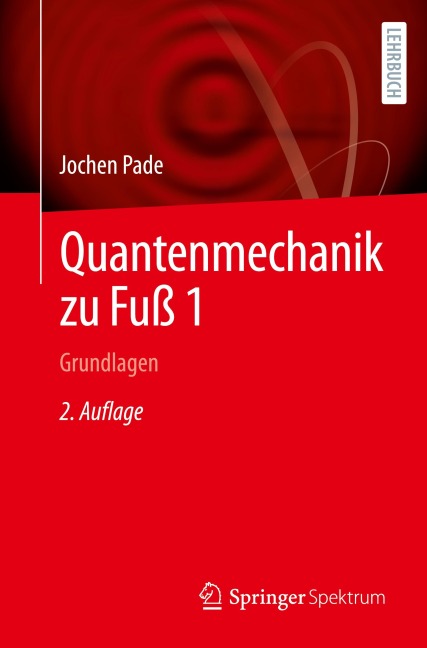 Quantenmechanik zu Fuß 1 - Jochen Pade