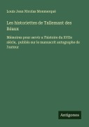 Cover-Bild zum Titel 'Les historiettes de Tallemant des Réaux' von 'Louis Jean Nicolas Monmerqué'