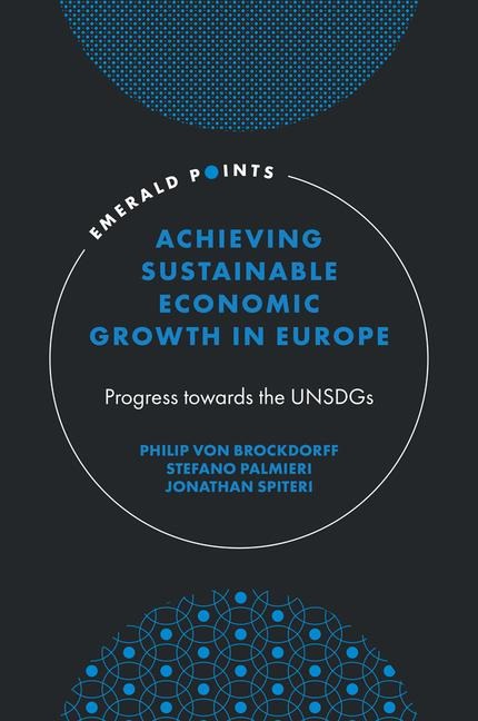 Achieving Sustainable Economic Growth in Europe - Philip von Brockdorff, Stefano Palmieri, Jonathan Spiteri
