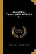 Journal Belge D'homoeopathie, Volumes 5-6... - 