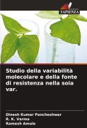 Cover-Bild zum Titel 'Studio della variabilità molecolare e della fonte di resistenza nella soia var.' von 'Dinesh Kumar Pancheshwar, R. K. Varma, Ramesh Amule'