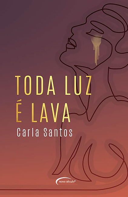 Toda luz é lava - Carla Santos