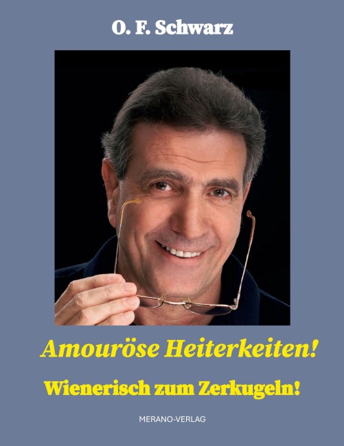 Amouröse Heiterkeiten! - O. F. Schwarz