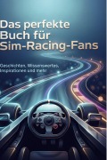 Cover-Bild zum Titel 'Das perfekte Buch für Sim-Racing-Fans' von 'Florian Herrmann'