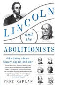 Cover-Bild zum Titel 'Lincoln and the Abolitionists' von 'Fred Kaplan'
