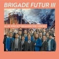 Cover-Bild zum Titel 'Alles wird gut gegangen sein werden (1st album)' von 'Brigade Futur III/Spielvereinigung Sued'