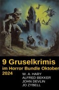 9 Gruselkrimis im Horror Bundle Oktober 2024 - W. A. Hary, Alfred Bekker, John Devlin, Jo Zybell