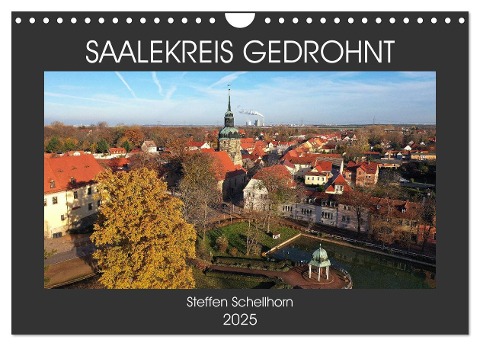 SAALEKREIS GEDROHNT (Wandkalender 2025 DIN A4 quer), CALVENDO Monatskalender - Steffen Schellhorn