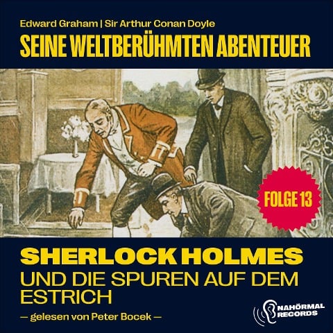 Sherlock Holmes und die Spuren auf dem Estrich (Seine weltberühmten Abenteuer, Folge 13) - Arthur Conan Doyle, Edward Graham