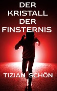 Cover-Bild zum Titel 'Der Kristall der Finsternis' von 'Tizian Schön'