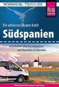 Cover-Bild zum Titel 'Reise Know-How Wohnmobil-Tourguide Südspanien: Andalusien plus Extremadura und Kastilien-La Mancha' von 'Silvia Baumann'